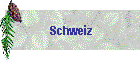 Schweiz